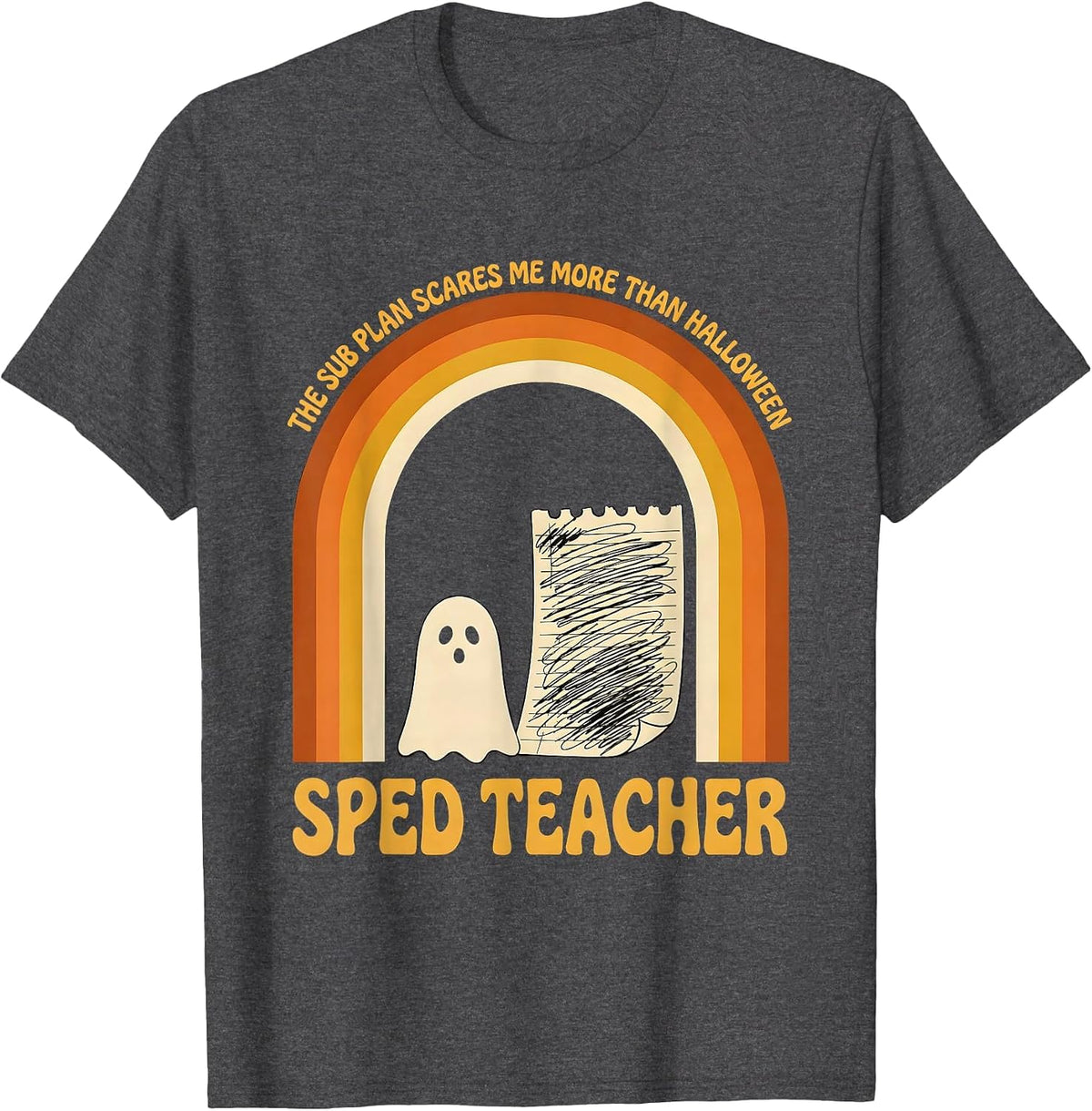 The Sub Plan Scares Me More Than Halloween, SPED Teacher T-Shirt - Dark Heather Grey