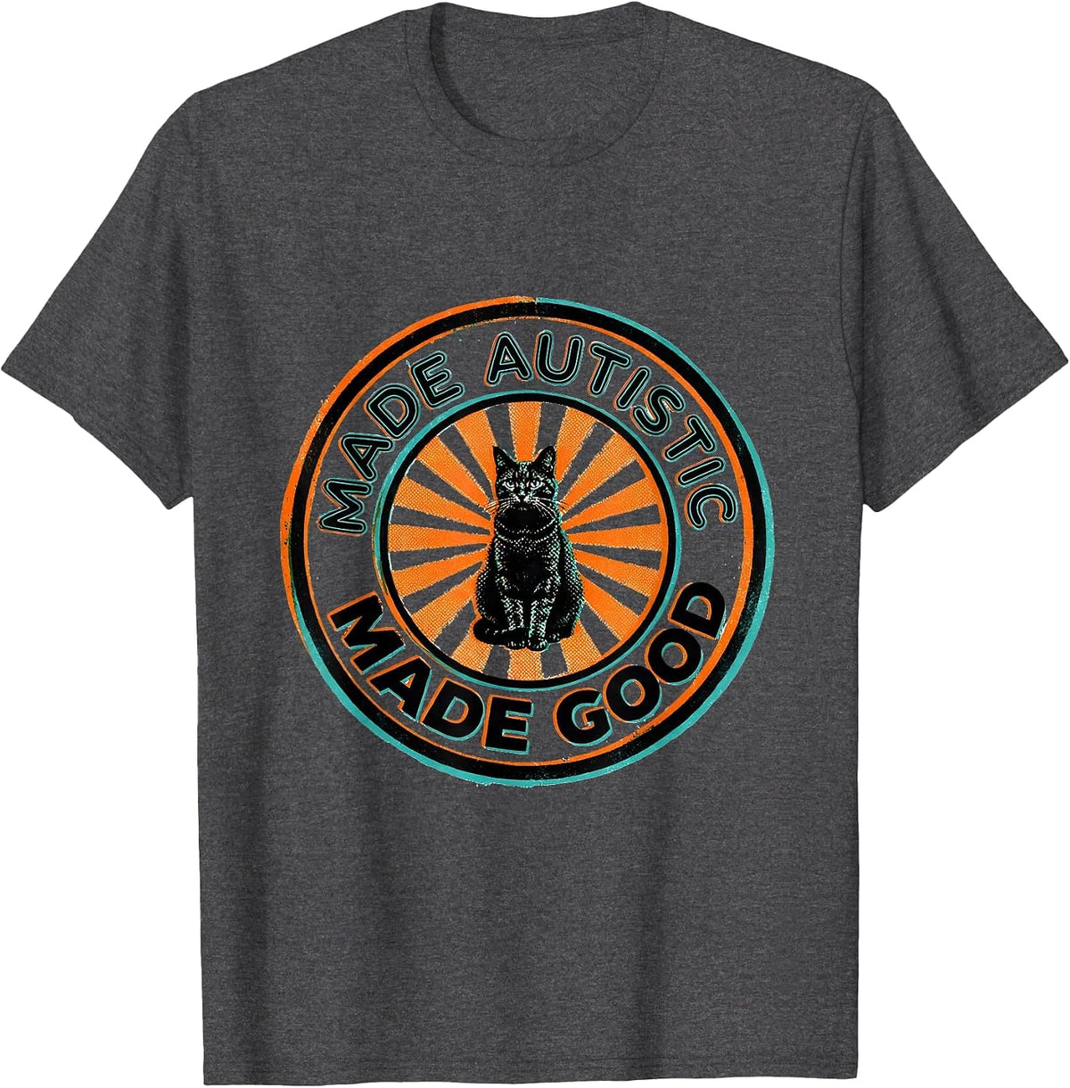 Made Autistic, Made Good Funny Cat Meme Bootleg Autism T-Shirt - Dark Heather Grey