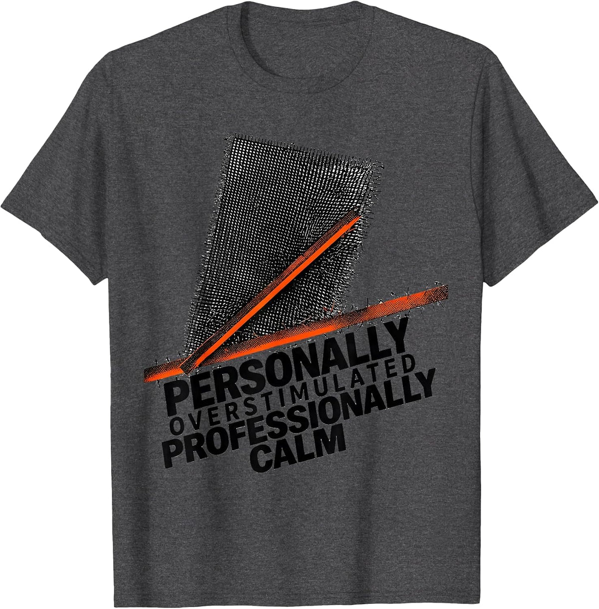Men's Personally Overstimulated, Professionally Calm Occupational T-Shirt - Dark Heather Grey