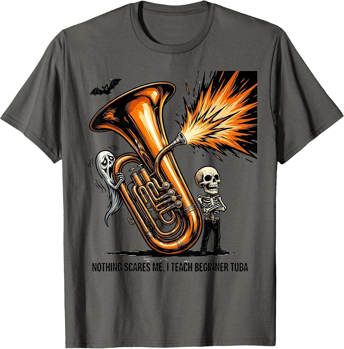 Nothing Scares Me, I Teach Beginner Tuba Funny Music Teacher T-Shirt - Asphalt Grey