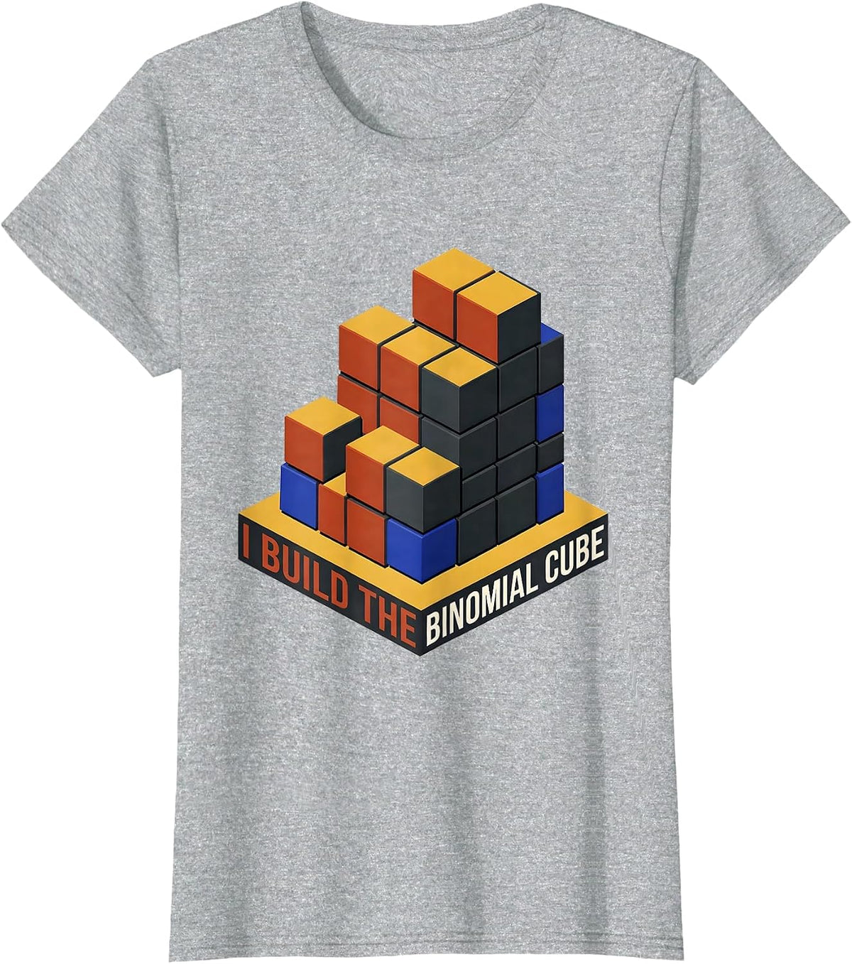I Build The Binomial Cube Montessori Teacher Math Method T-Shirt - Heather Grey