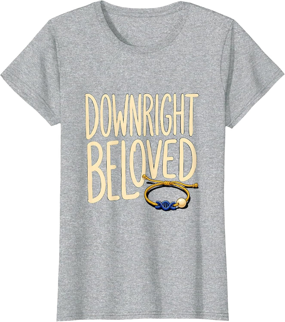 Women's Downright Beloved Sentimental Down Syndrome Awareness T-Shirt - Heather Grey