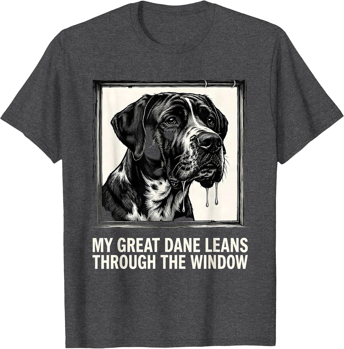 My Great Dane Leans Through The Window Funny Great Dane Dog T-Shirt - Dark Heather Grey