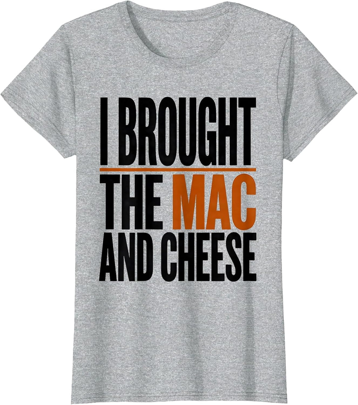 Women's I Brought The Mac And Cheese Funny Friendsgiving Potluck T-Shirt - Heather Grey