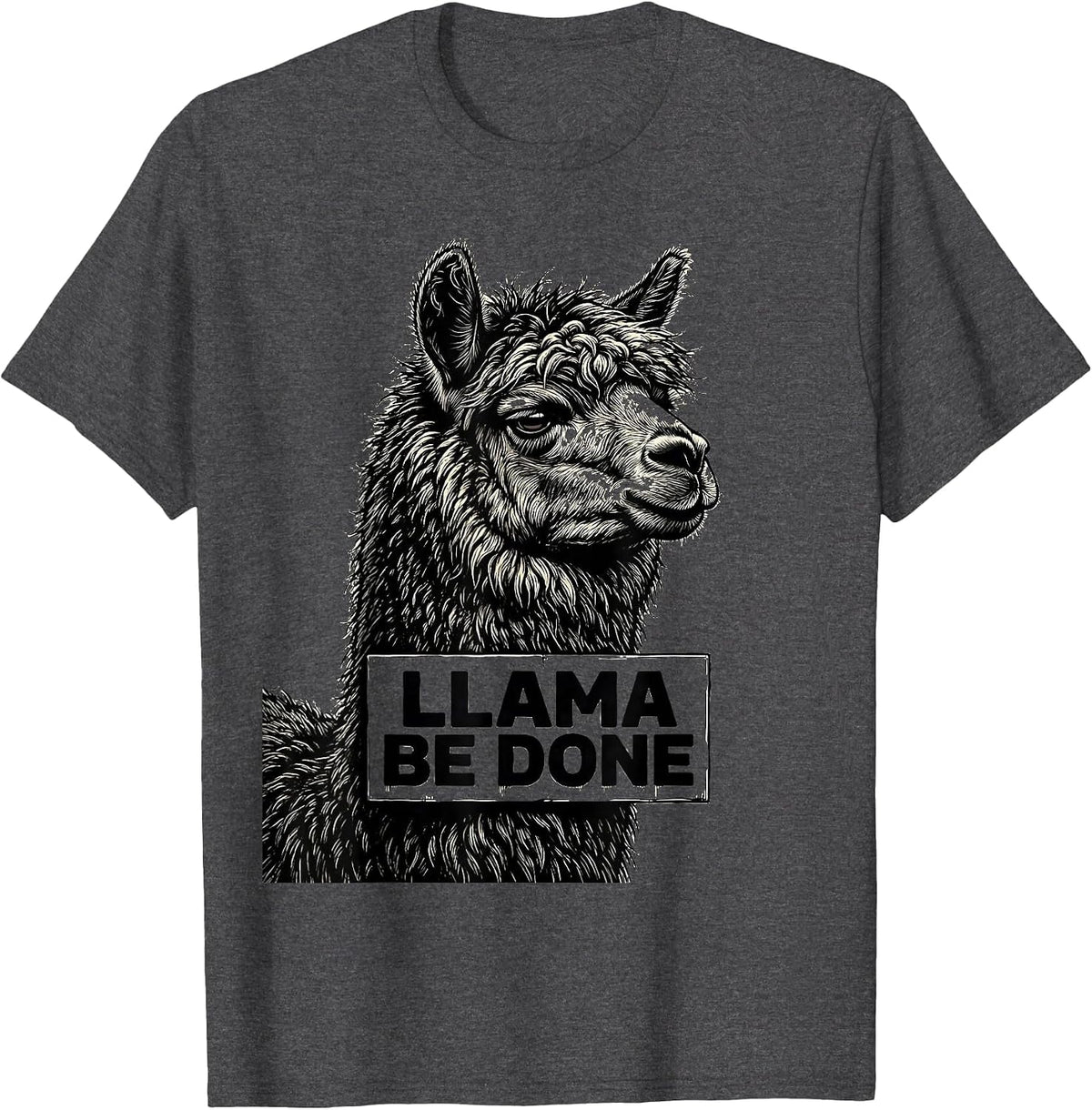 Men's Llama Be Done Funny Llama Humor Alpaca Squad T-Shirt - Dark Heather Grey
