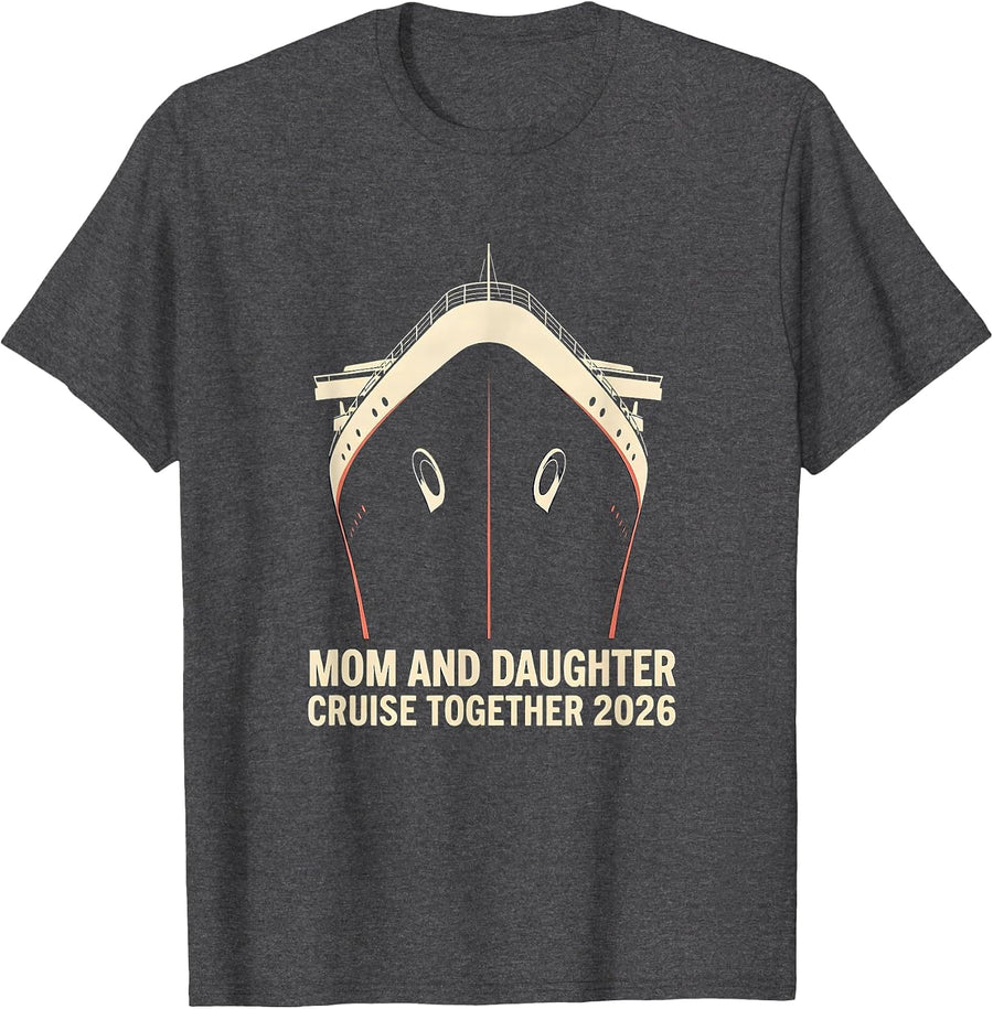 Men's Mom And Daughter Cruise Together 2026 Sentimental Matching T-Shirt - Dark Heather Grey