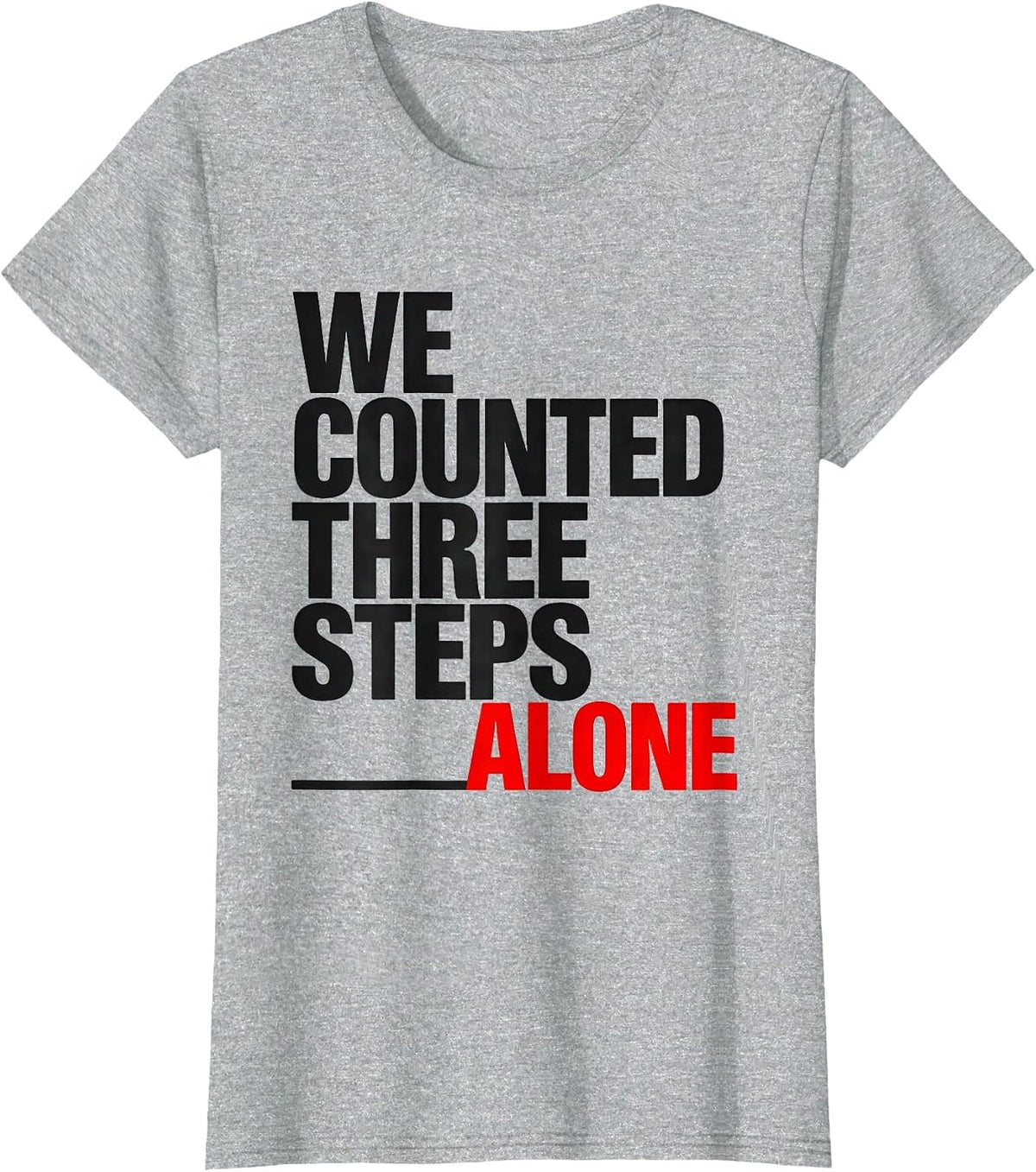 Women's We Counted Three Steps Alone Funny Physical Therapy Rehab T-Shirt - Heather Grey
