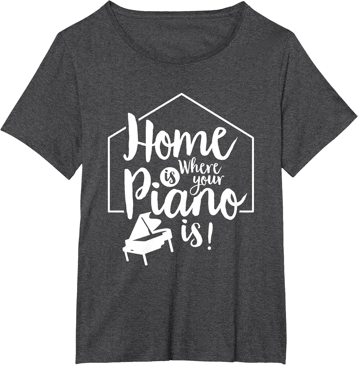 Home is Where Your Piano is Pianos Pianist Musician Player T-Shirt - Dark Heather Grey