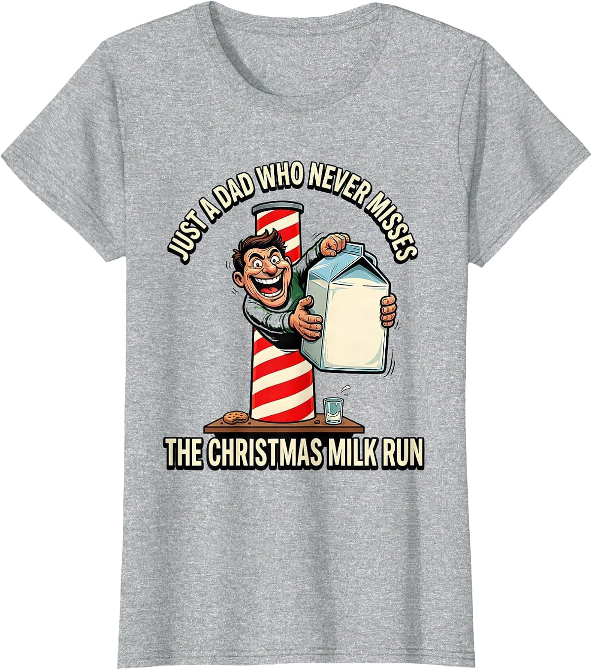 Just A Dad Who Never Misses The Christmas Milk Run Funny T-Shirt - Heather Grey