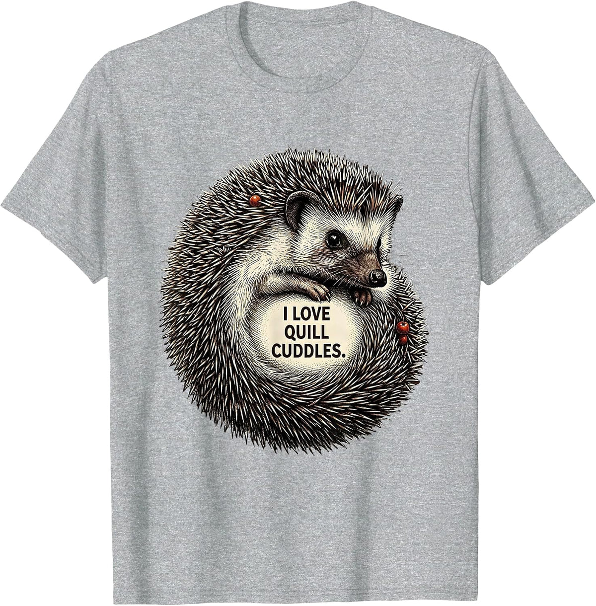 Men's I Love Quill Cuddles Whimsical Hedgehog Lover Humor T-Shirt - Heather Grey