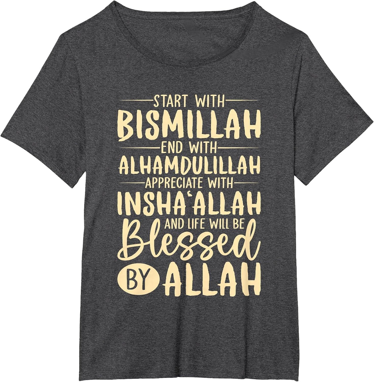 Start with Bismillah End with Alhamdulillah Muslim Islamic T-Shirt - Dark Heather Grey