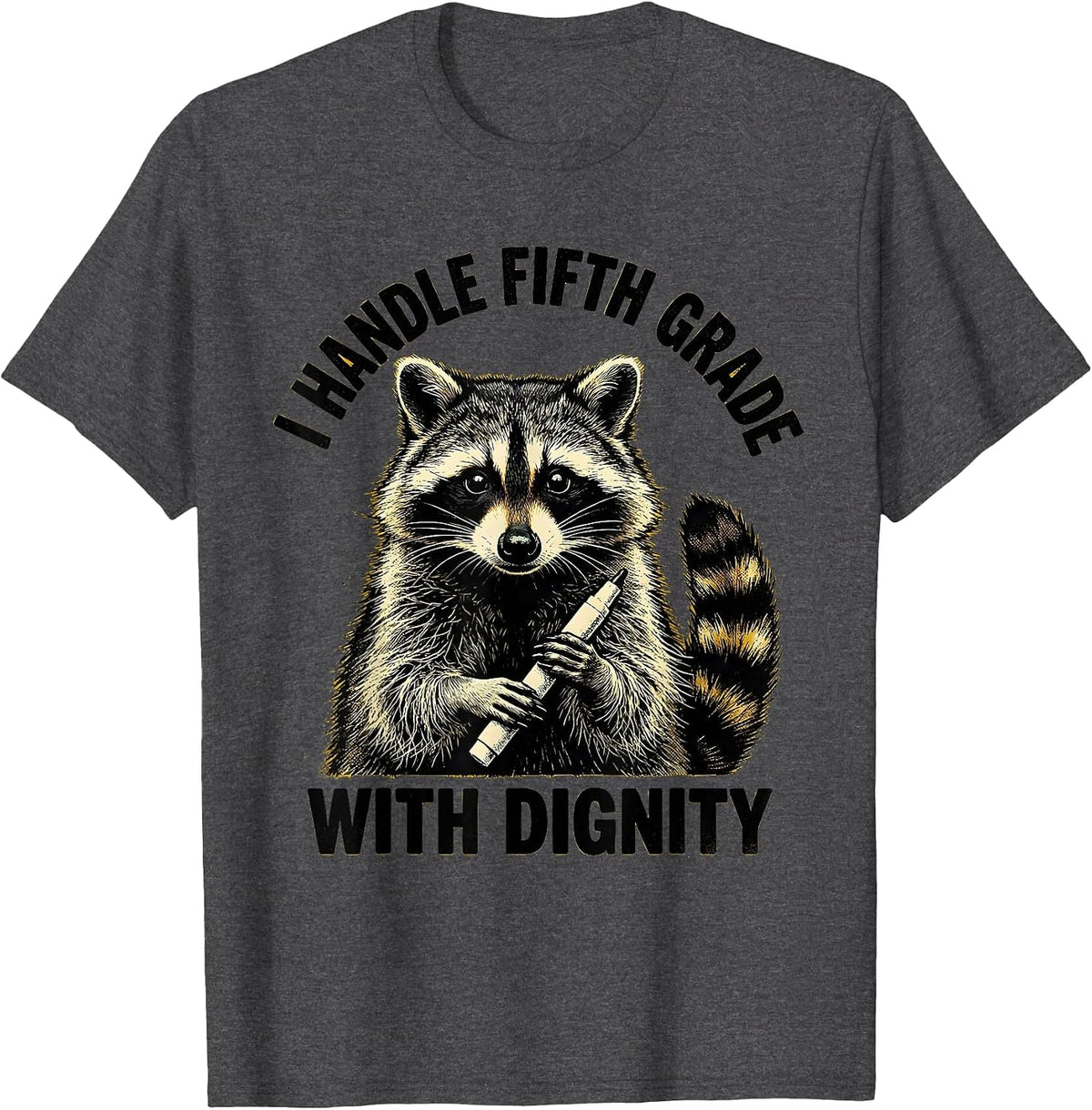 Men's I Handle Fifth Grade With Dignity Funny Raccoon Teacher Back T-Shirt - Dark Heather Grey