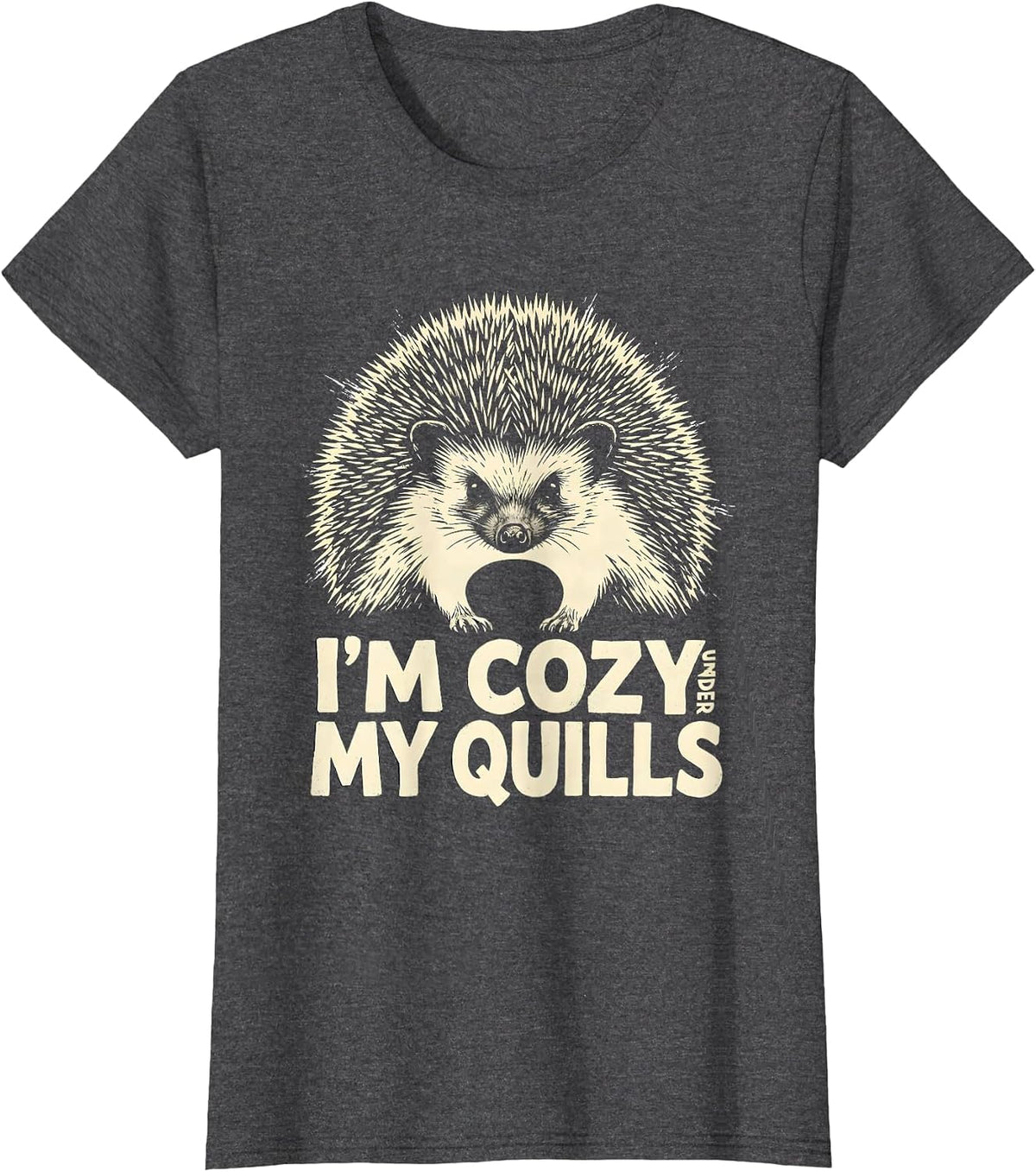 Women's I’m Cozy Under My Quills Funny Hedgehog Lover Cute Animal T-Shirt - Dark Heather Grey