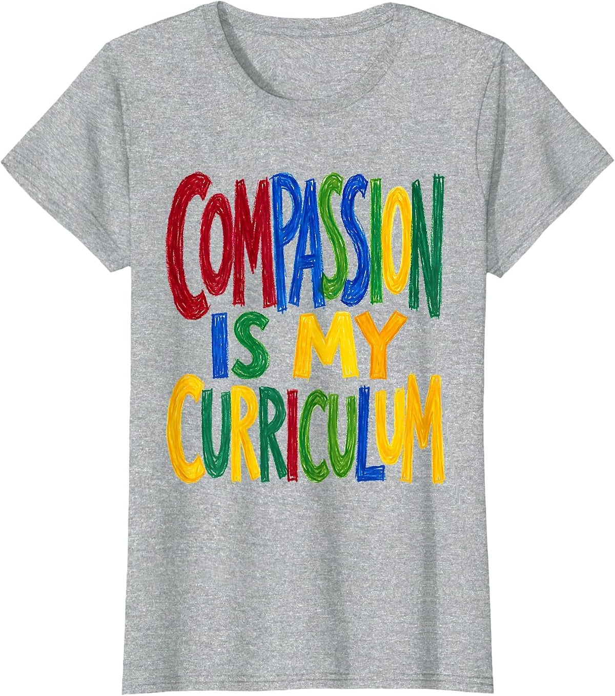 Compassion Is My Curriculum School Counselor T-Shirt - Heather Grey