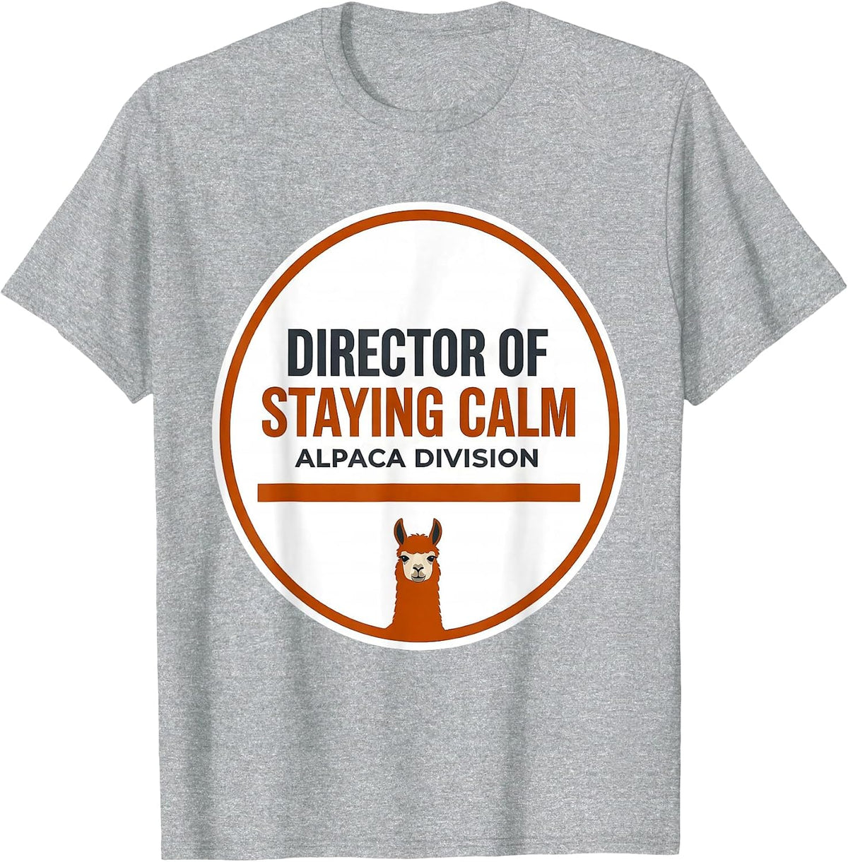 Men's Director Of Staying Calm, Alpaca Division Funny T-Shirt - Heather Grey