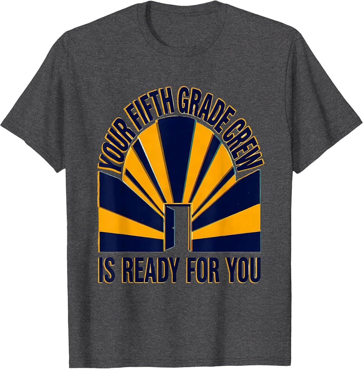 Men's Your Fifth Grade Crew Is Ready For You Motivational Staff T-Shirt - Dark Heather Grey