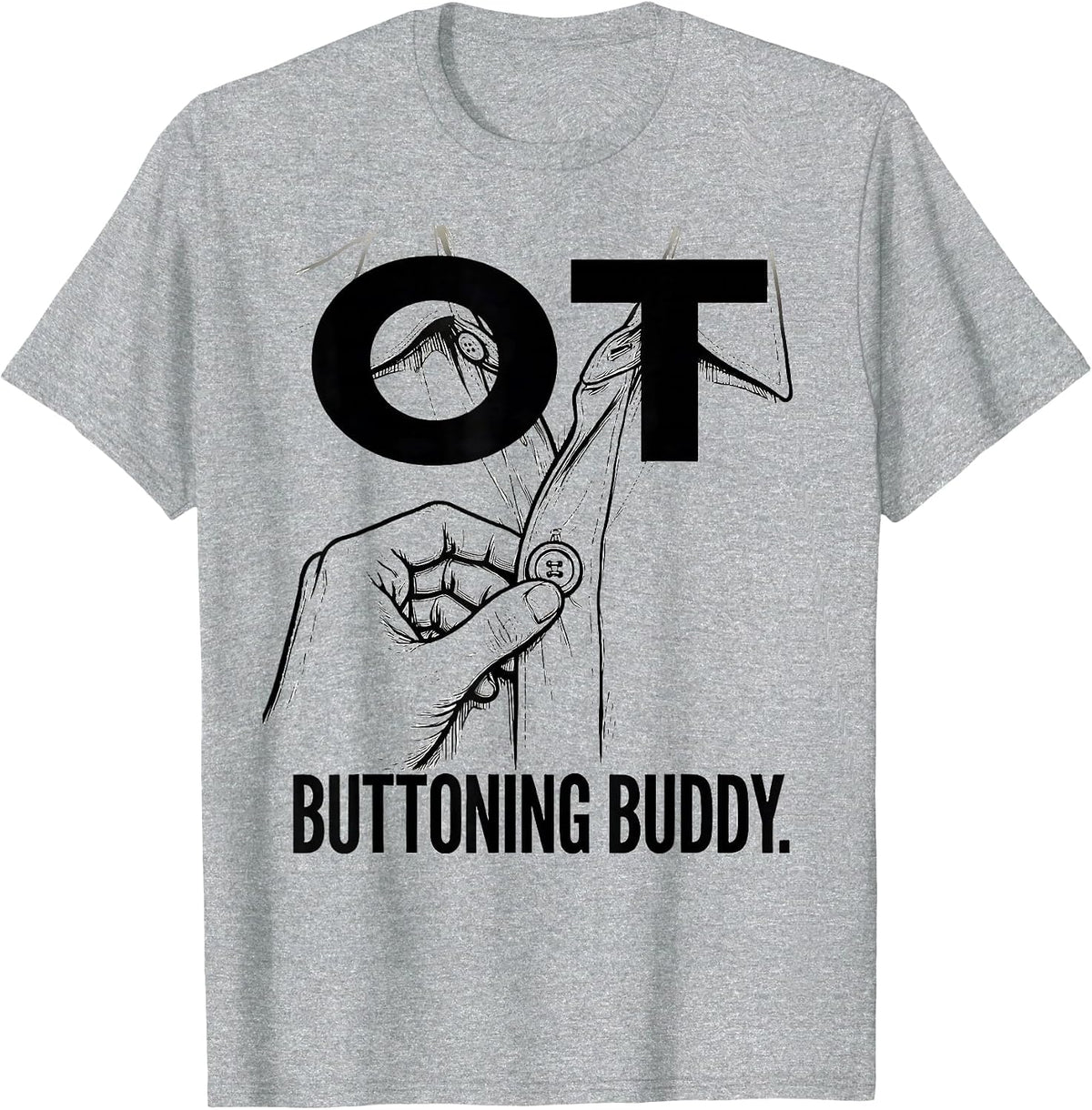 Men's OT Buttoning Buddy Occupational Therapy OT Assistant T-Shirt - Heather Grey