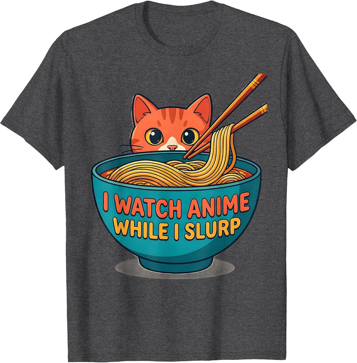 I Watch Anime While I Slurp Funny Kawaii Cat Ramen Gift T-Shirt - Dark Heather Grey