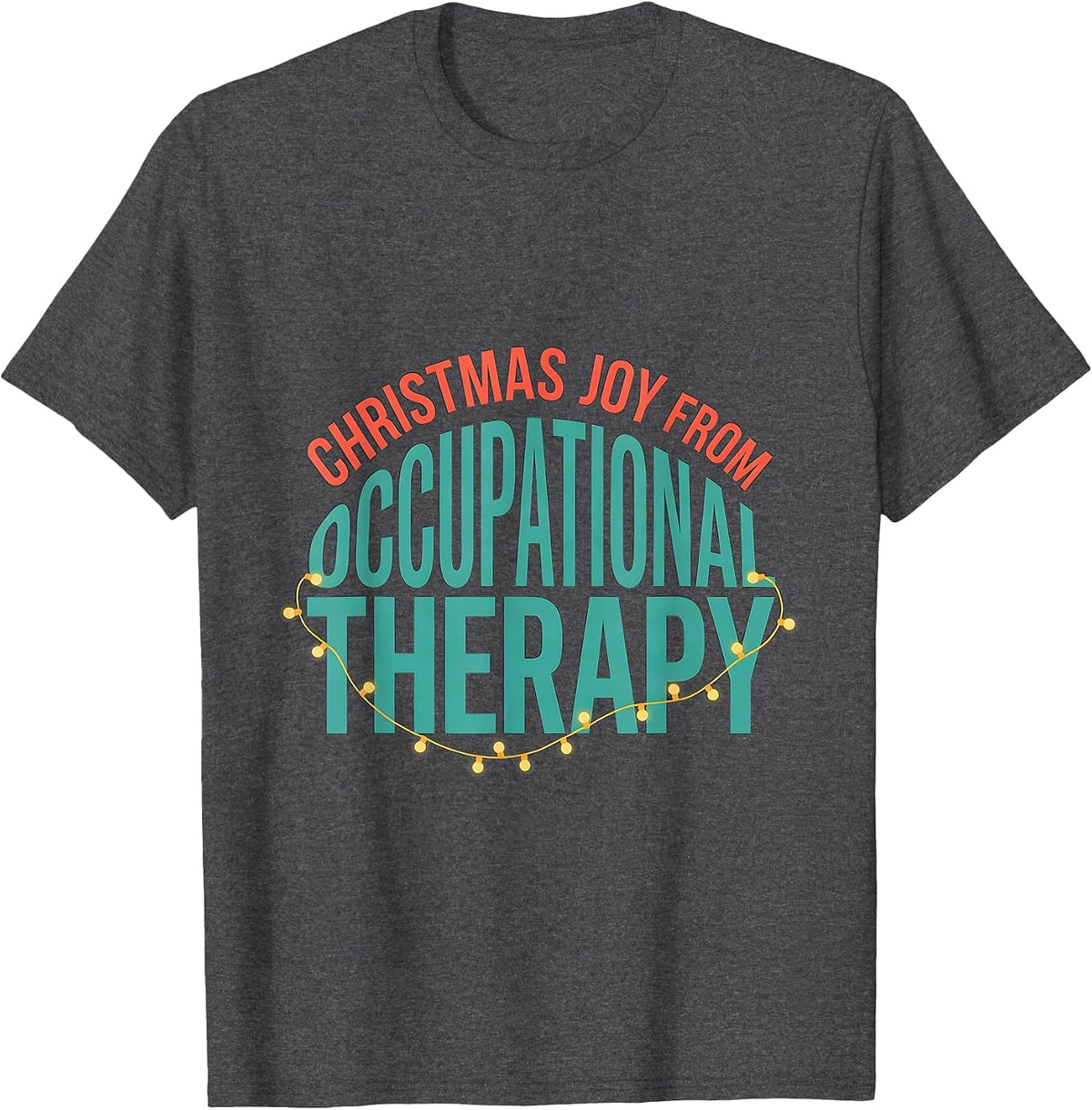 Christmas Joy From Occupational Therapy Funny OT T-Shirt - Dark Heather Grey