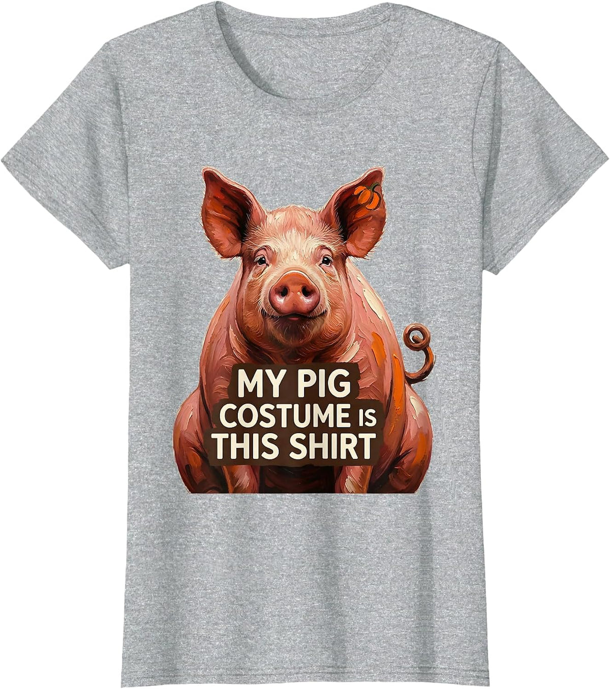 Women's My Pig Costume Is This Shirt Funny Pig Lover Halloween T-Shirt - Heather Grey