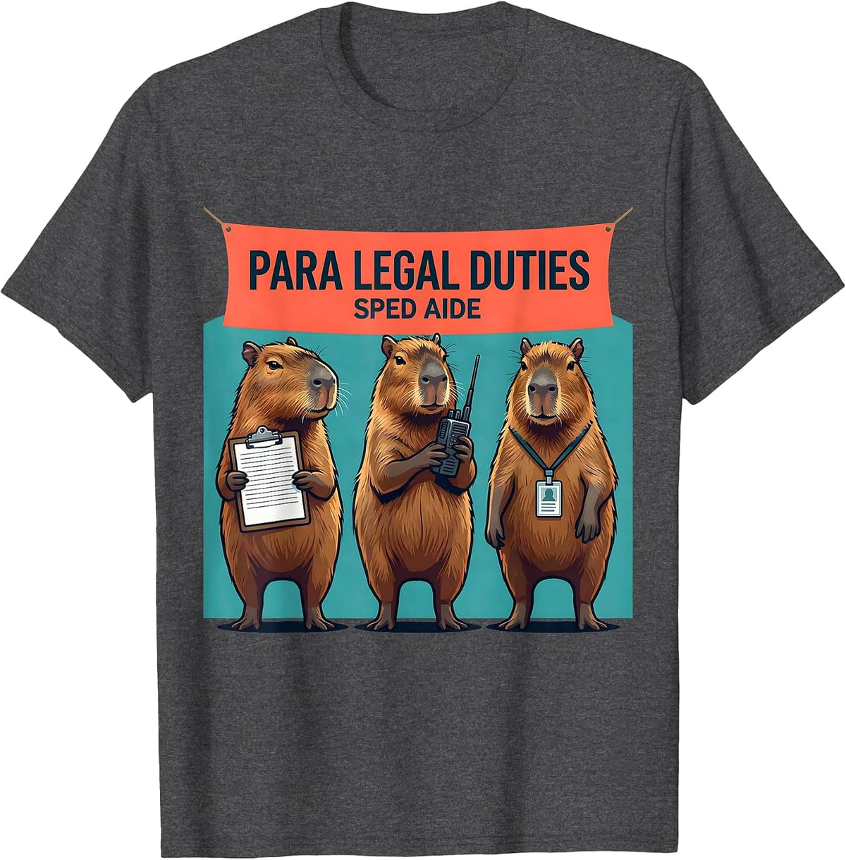 Para Legal Duties SPED Aide Funny Paraprofessional Teacher T-Shirt - Dark Heather Grey
