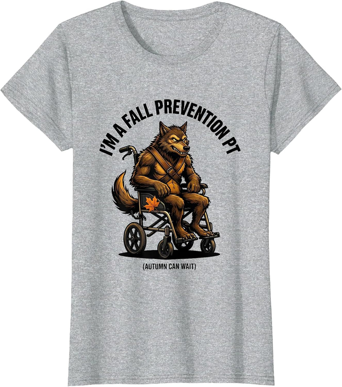 I’m a Fall Prevention PT Autumn Can Wait Funny T-Shirt - Heather Grey