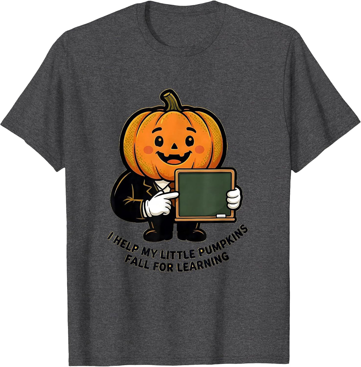 I Help My Little Pumpkins Fall For Learning Teacher T-Shirt - Dark Heather Grey