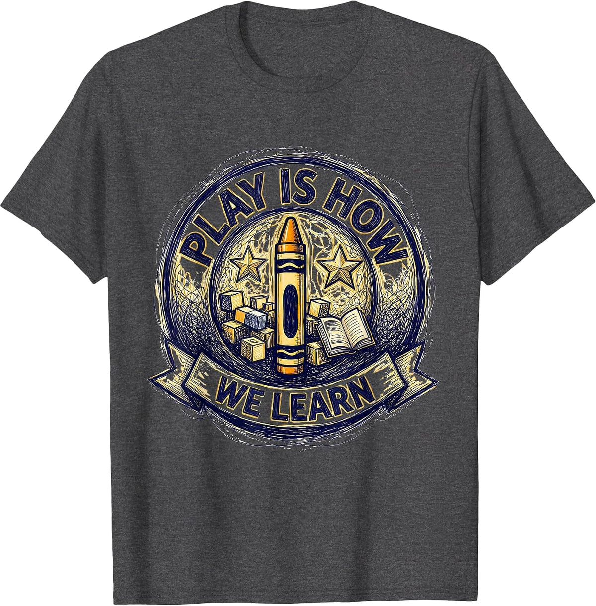 Men's Play Is How We Learn PreK Teacher Design T-Shirt - Dark Heather Grey