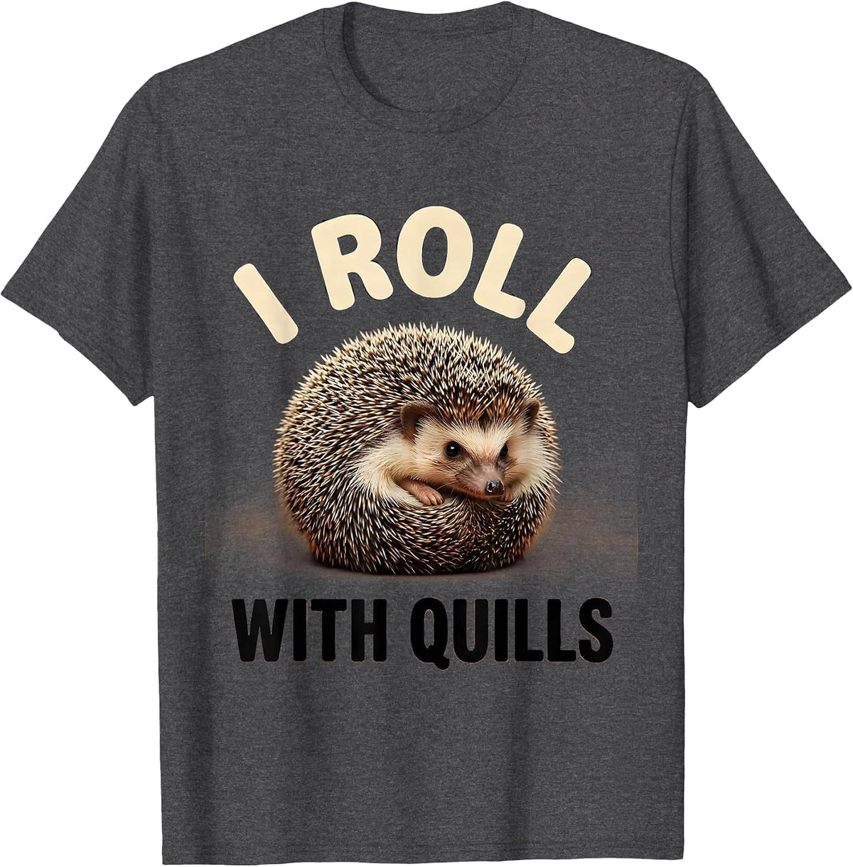 Men's I Roll With Quills Cute Hedgehog Pet Lover Humor Novelty T-Shirt - Dark Heather Grey