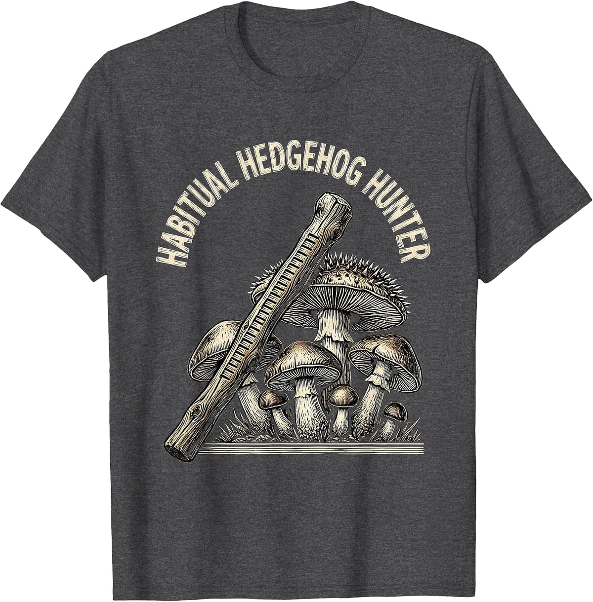 Habitual Hedgehog Hunter Whimsical Mushroom Foraging Humor T-Shirt - Dark Heather Grey