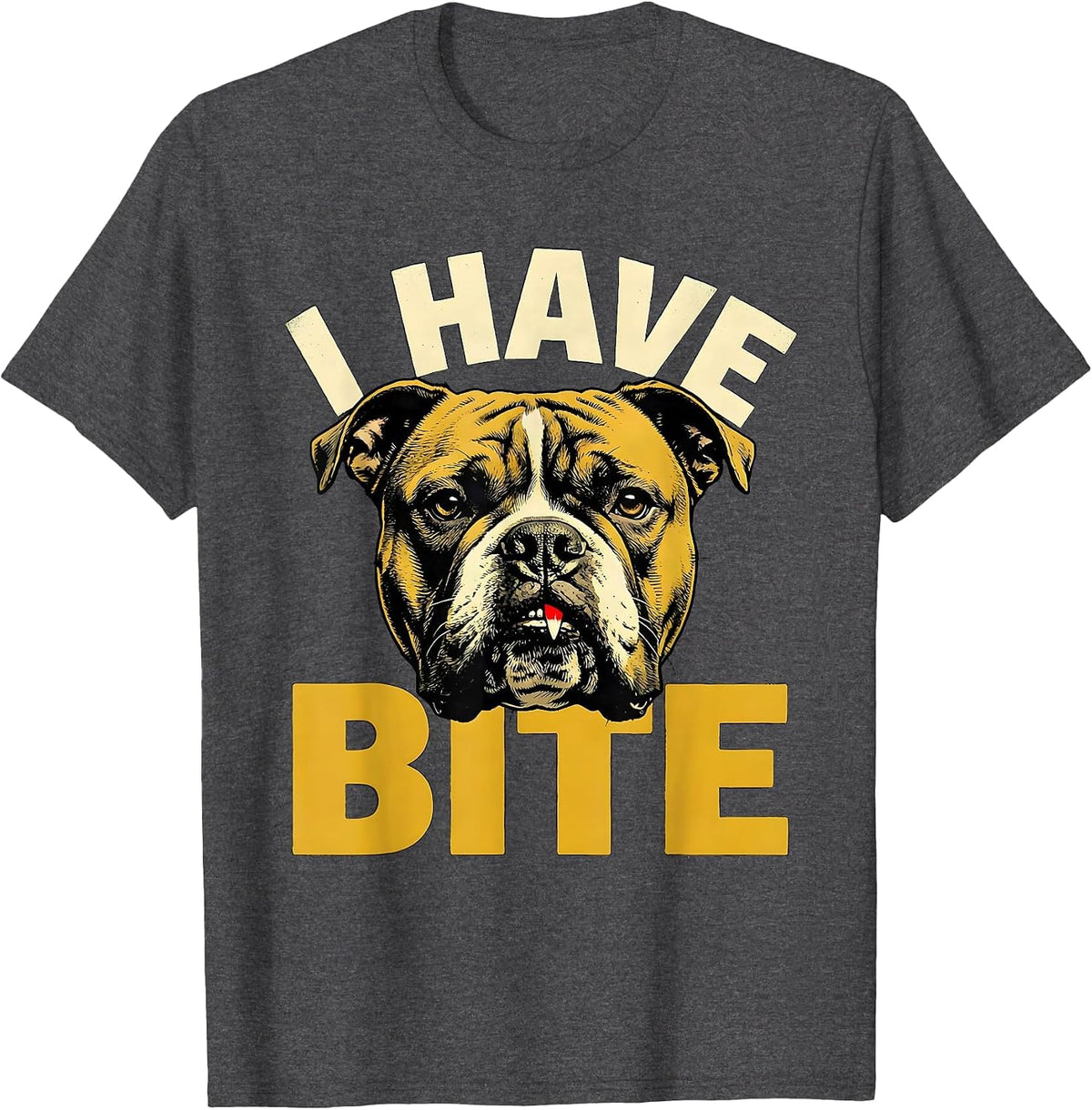 I Have Bite Funny Pitbull Dog Owner Meme Humor T-Shirt - Dark Heather Grey