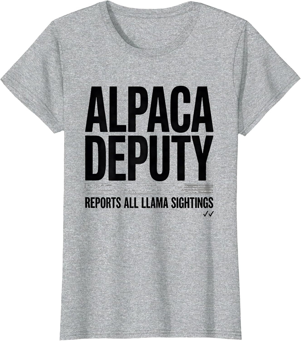 Women's Alpaca Deputy — Reports All Llama Sightings Funny T-Shirt - Heather Grey
