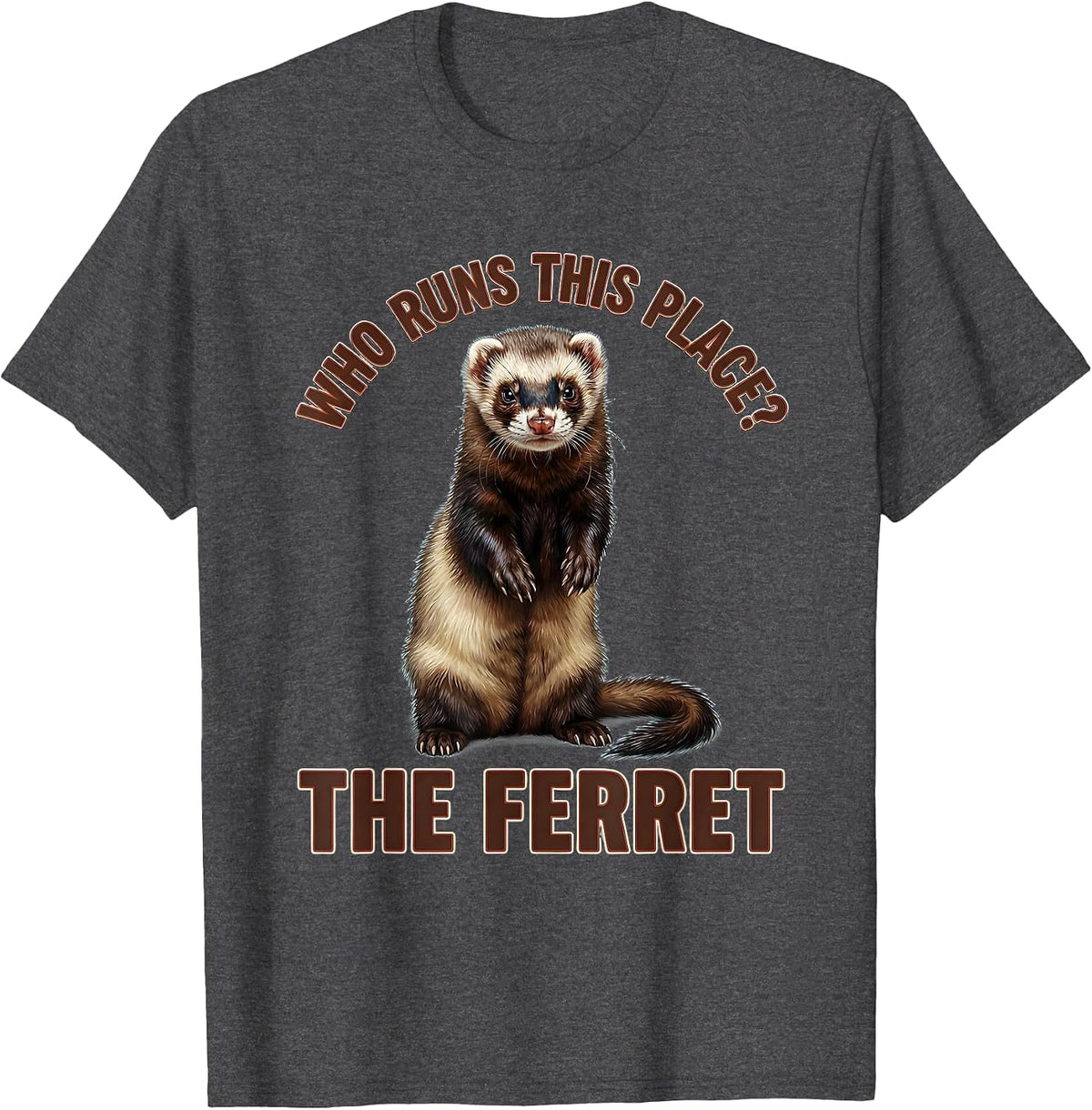 Men's Who Runs This Place The Ferret Funny Ferret Lover Christmas T-Shirt - Dark Heather Grey