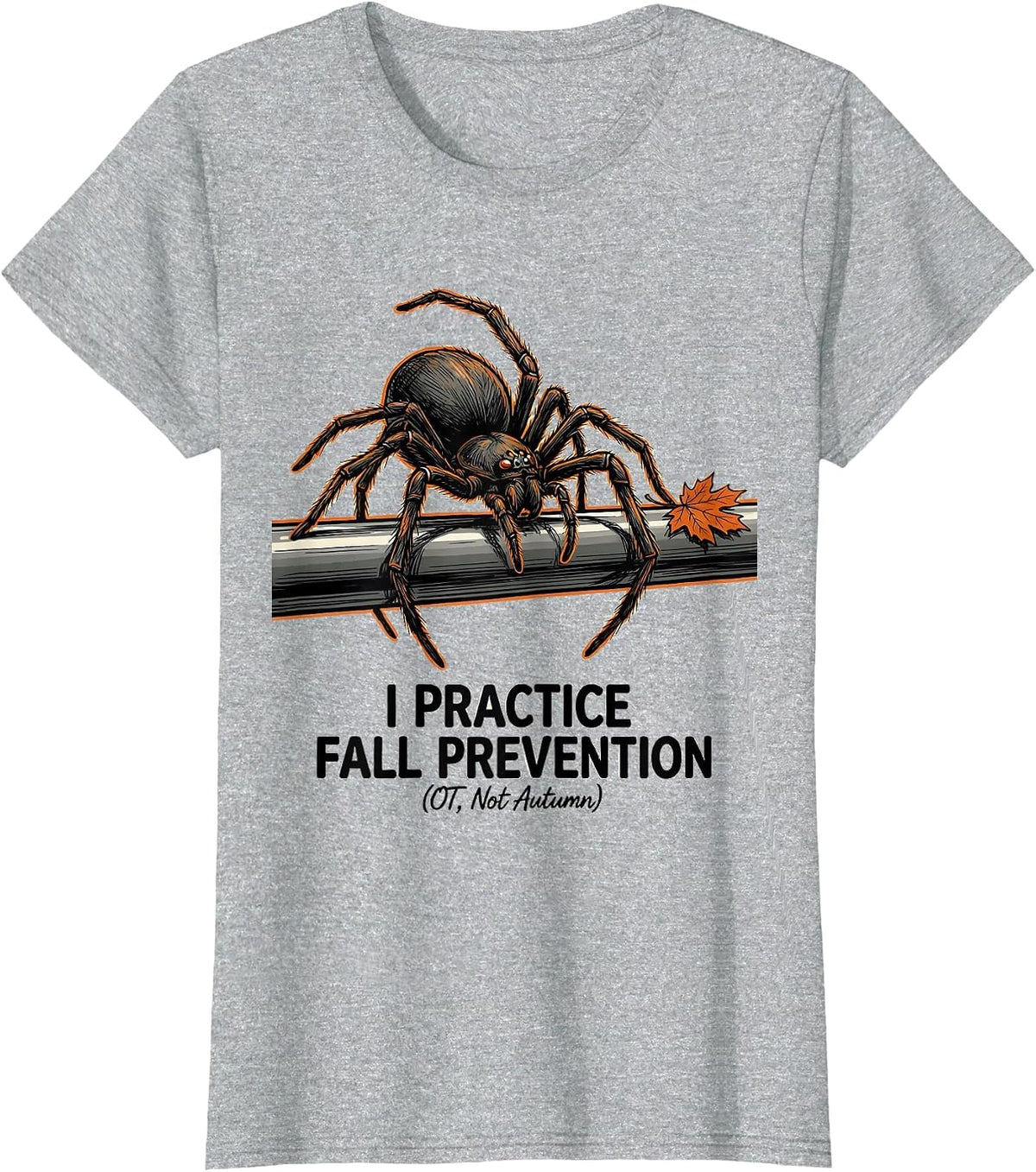 I Practice Fall Prevention (OT, Not Autumn) Funny T-Shirt - Heather Grey