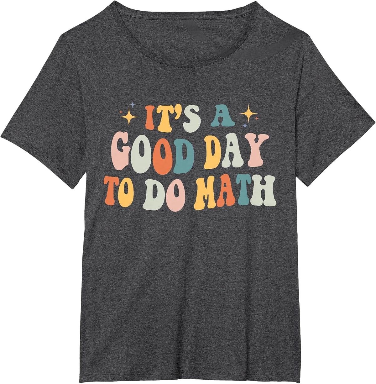 Back to School Its A Good Day to Do Math Teachers Women Kids T-Shirt - Dark Heather Grey