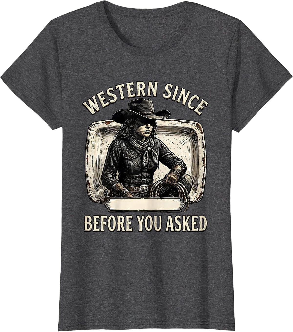 Women's Western Since Before You Asked Vintage Cowgirl Western Rodeo T-Shirt - Dark Heather Grey