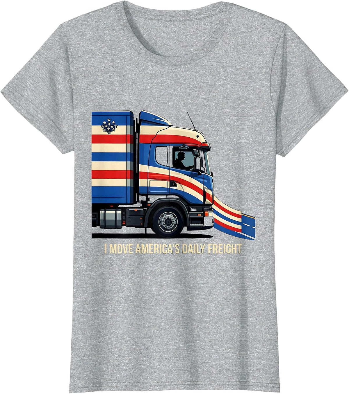 I Move America's Daily Freight Patriotic Semi Truck Driver T-Shirt - Heather Grey