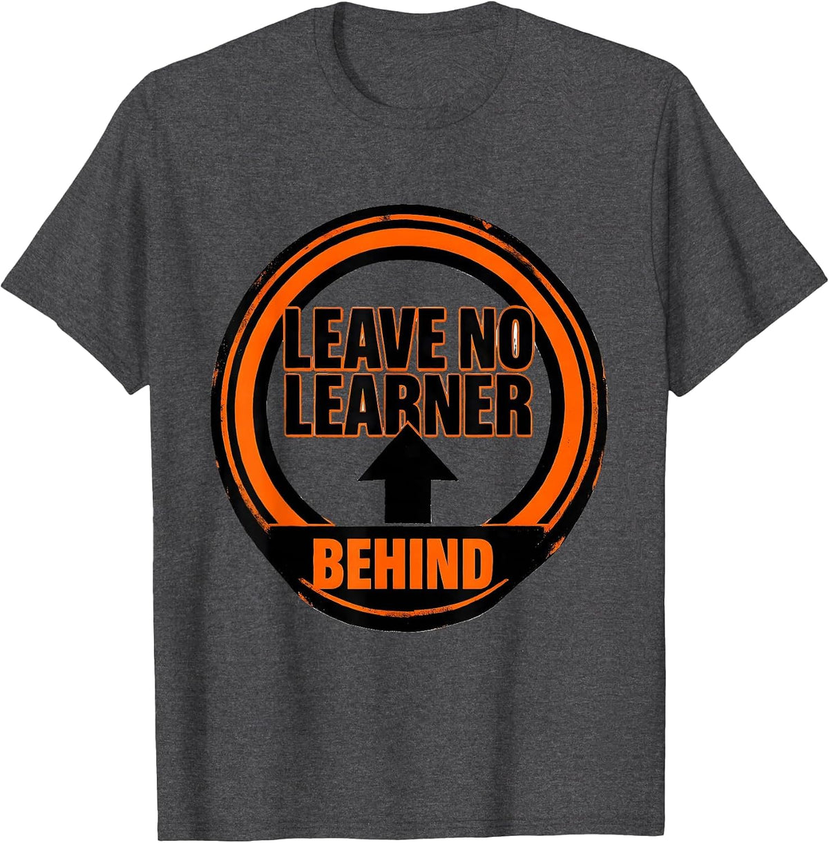 Leave No Learner Behind Special Education Design T-Shirt - Dark Heather Grey