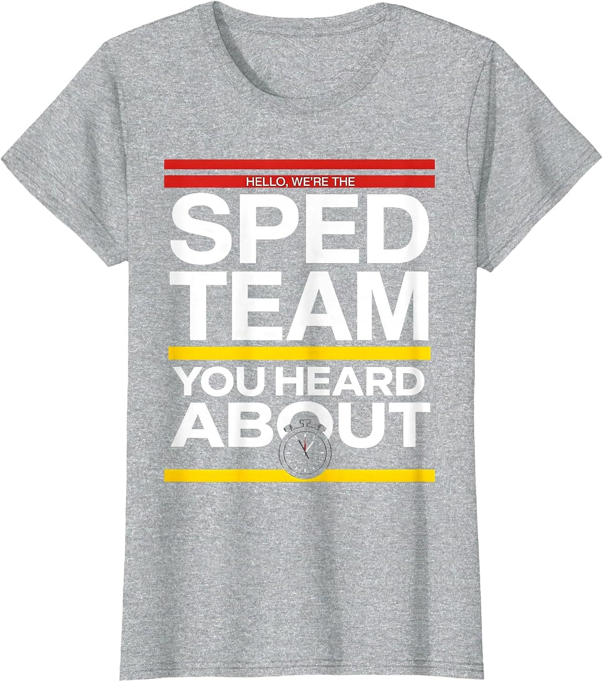 Hello, We're The SPED Team You Heard About Teacher T-Shirt - Heather Grey