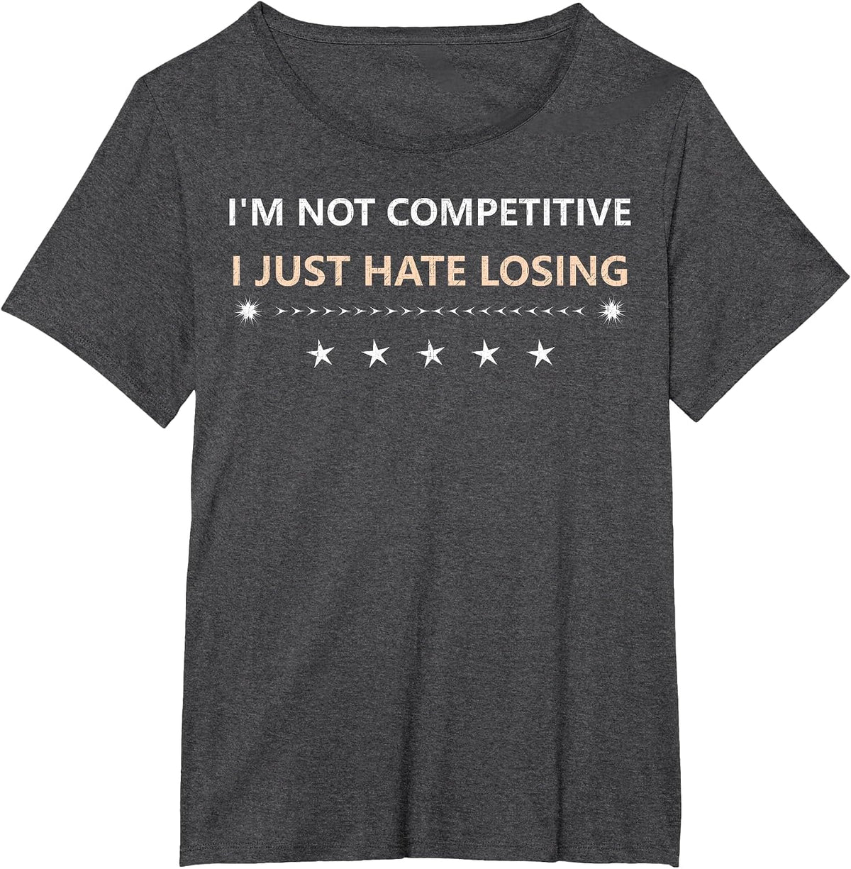 I am not Competitive i just Hate Losing Joke Humorous Tee T-Shirt - Dark Heather Grey