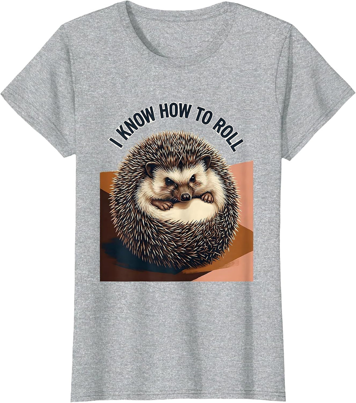 Women's I Know How To Roll Cute Hedgehog Lover Funny Animal Humor T-Shirt - Heather Grey