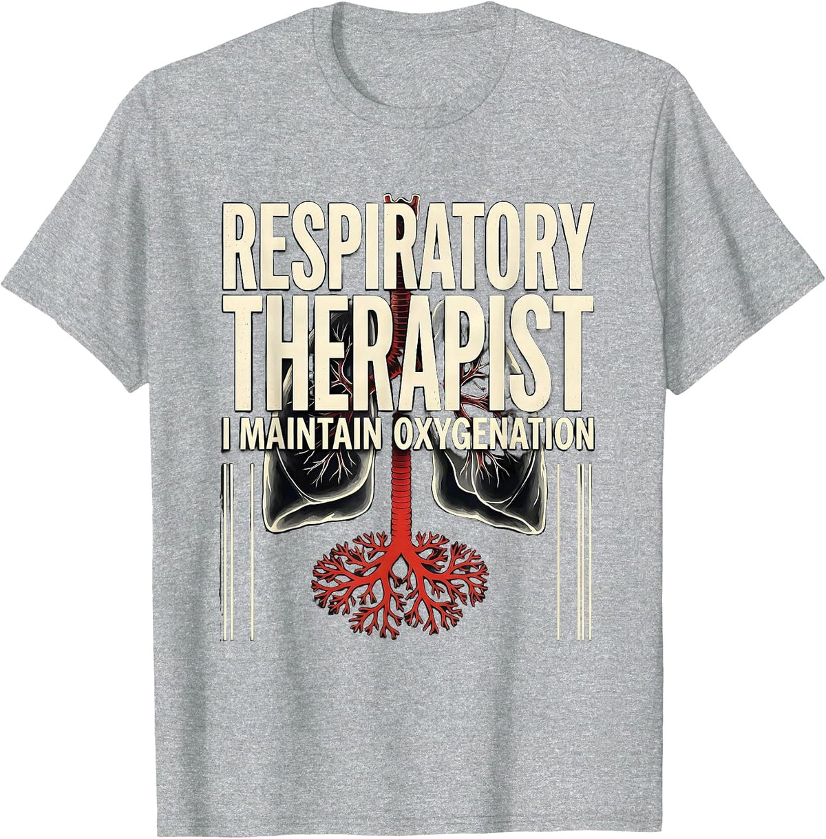Men's Respiratory Therapist. I Maintain Oxygenation Occupational T-Shirt - Heather Grey