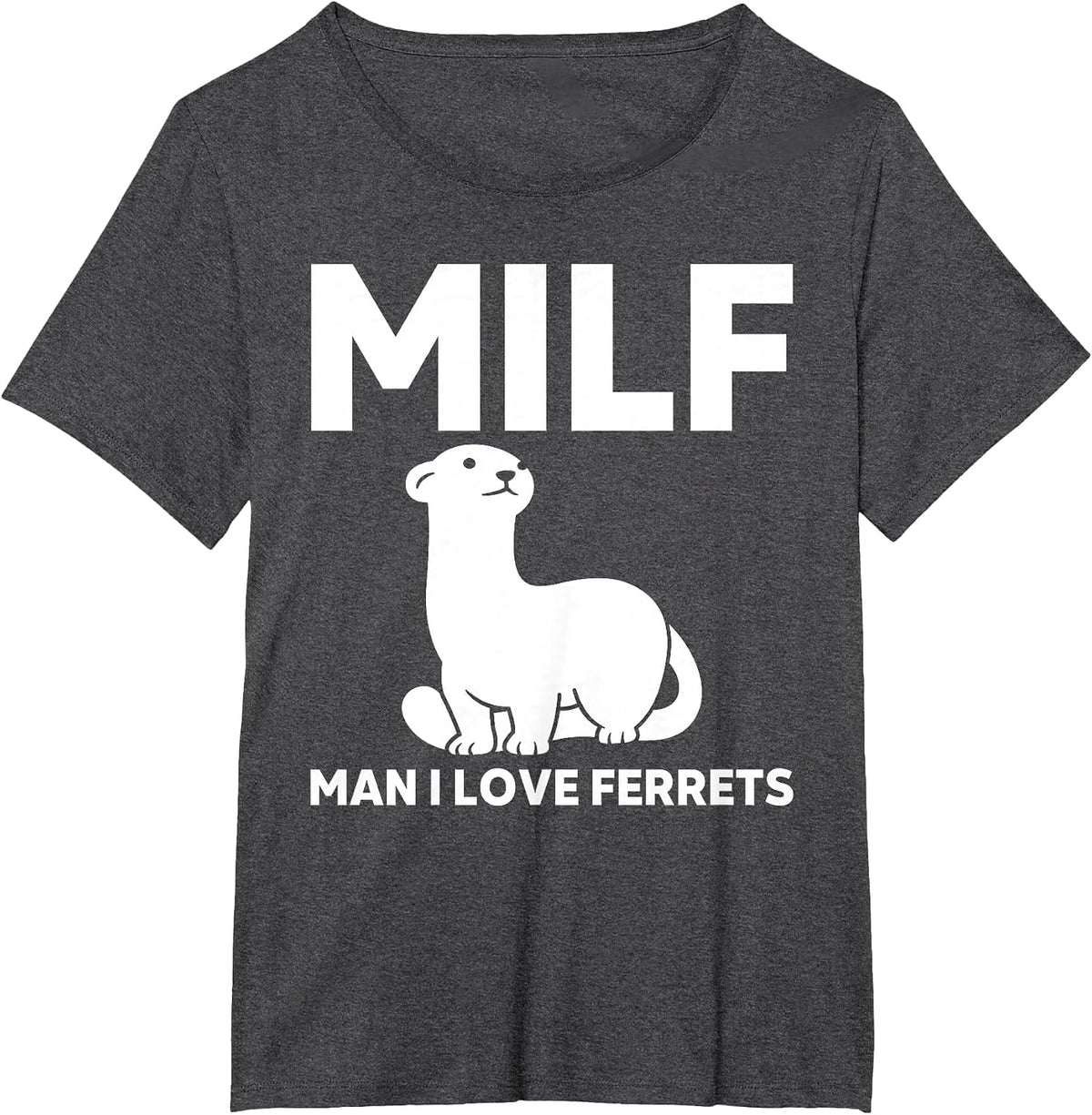 Milf Man I Love Ferret Funny Ferret T-Shirt - Dark Heather Grey