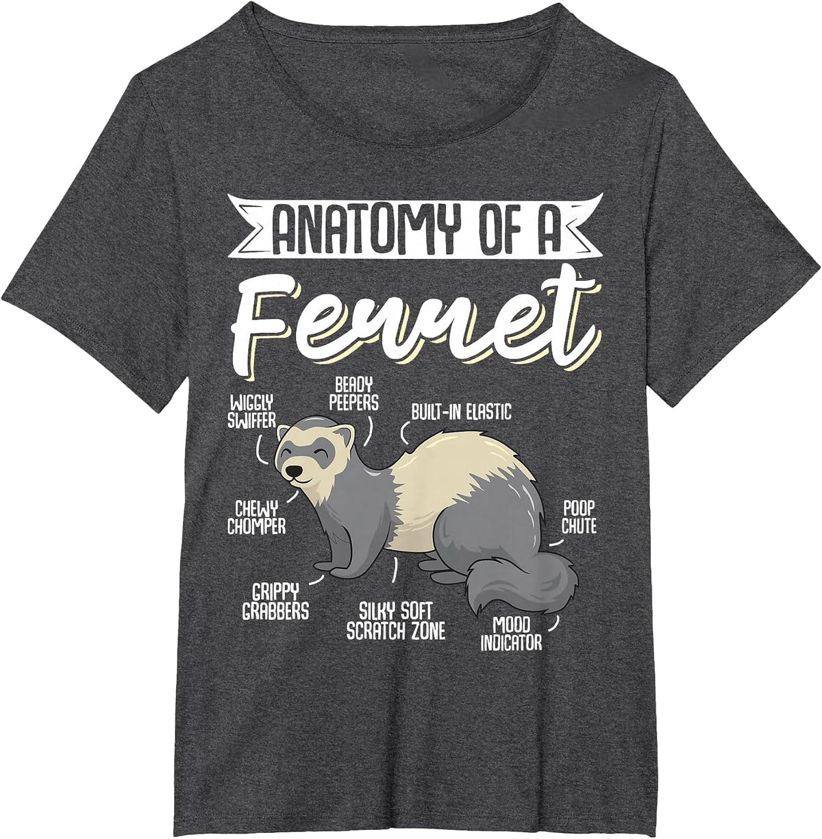 Ferrets Anatomy of A Ferret T-Shirt - Dark Heather Grey