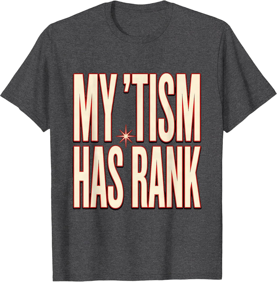 Men's My 'Tism Has Rank Funny Autism Meme Autistic Humor T-Shirt - Dark Heather Grey