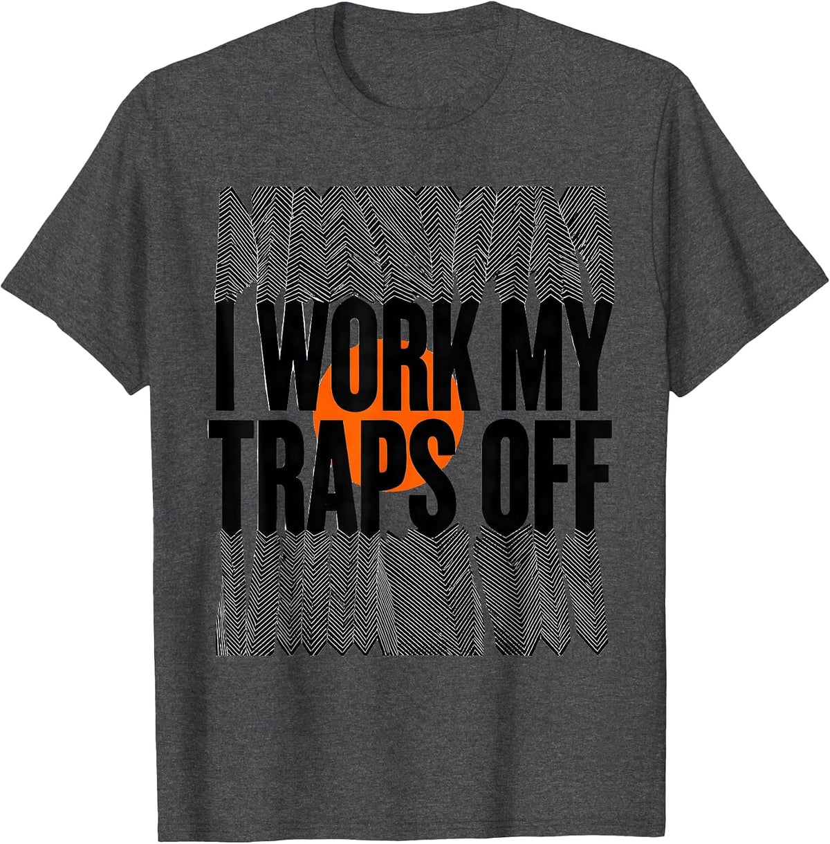 Men's I Work My Traps Off Funny Massage Therapist Occupational T-Shirt - Dark Heather Grey