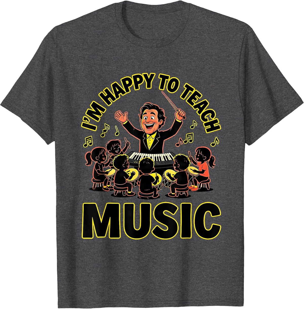 I'm Happy To Teach Music Cartoon Music Teacher Back T-Shirt - Dark Heather Grey