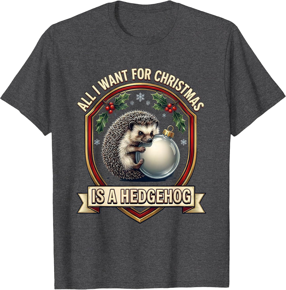 All I Want For Christmas Is A Hedgehog Ugly Sweater Party T-Shirt - Dark Heather Grey