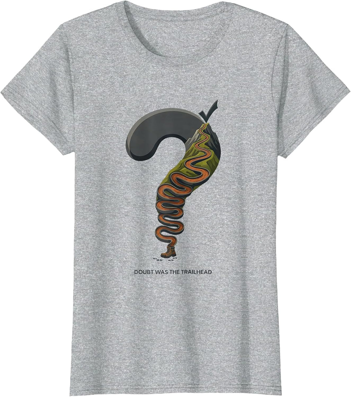 Doubt Was The Trailhead Funny Hiking Quote For Hikers T-Shirt - Heather Grey