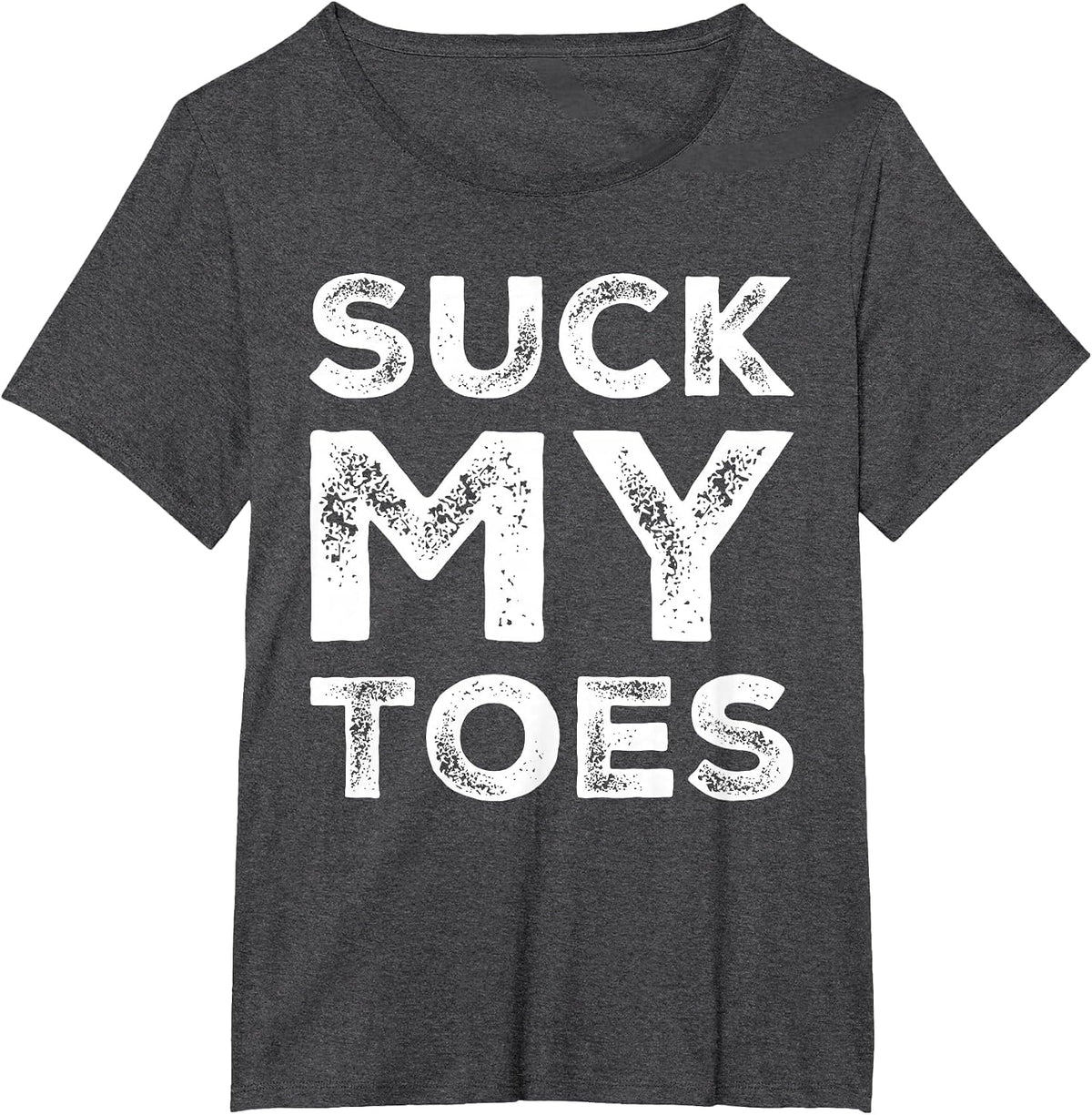 Suck My Toes Sexy Sexual Fetish BDSM Sub Dom Foot Play T-Shirt - Dark Heather Grey